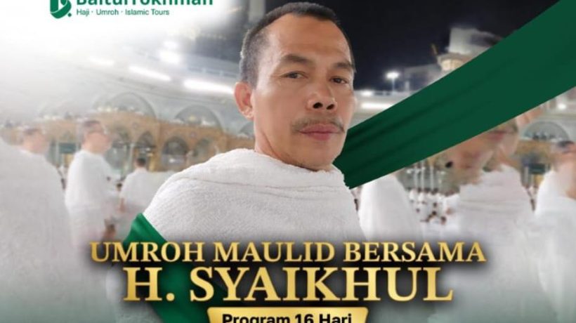 Sambut Maulid Nabi, Baiturrokhman Buka Pendaftaran Umroh Spesial 16 Hari Bersama H. Syaikhul