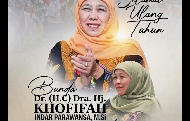 Segenap Redaksi dan Karyawan Java66news.com Ucapkan Selamat Milad untuk Dr. (H.C.) Dra. Hj. Khofifah Indar Parawansa, M.Si.